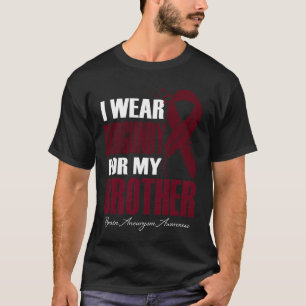 Wear Burgundy For My Brother Brain Aneurysm Awaren T-Shirt
