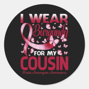 Wear Burgundy For My Cousin Brain Aneurysm Awarene Classic Round Sticker