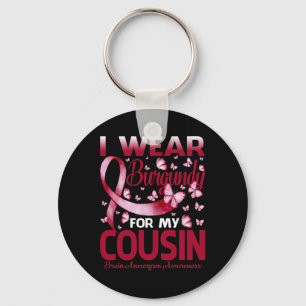 Wear Burgundy For My Cousin Brain Aneurysm Awarene Key Ring
