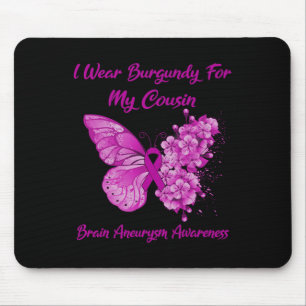 Wear Burgundy For My Cousin Brain Aneurysm Awarene Mouse Pad