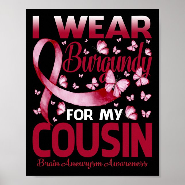 Wear Burgundy For My Cousin Brain Aneurysm Awarene Poster (Front)