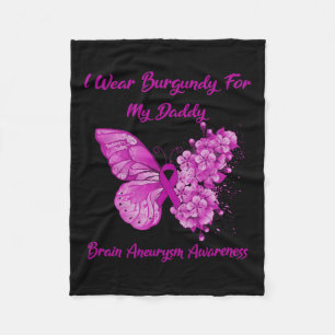 Wear Burgundy For My Daddy Brain Aneurysm Awarenes Fleece Blanket