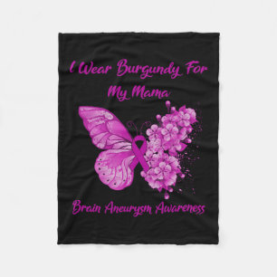 Wear Burgundy For My Mama Brain Aneurysm Awareness Fleece Blanket