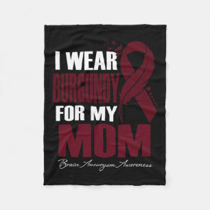 Wear Burgundy For My Mum Brain Aneurysm Awareness  Fleece Blanket