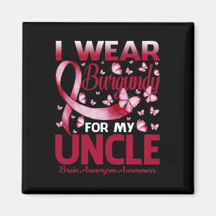 Wear Burgundy For My Uncle Brain Aneurysm Awarenes Magnet