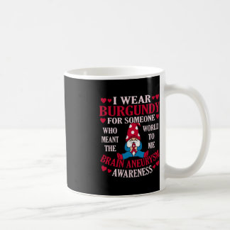 Wear Burgundy For Someone Brain Aneurysm Awareness Coffee Mug