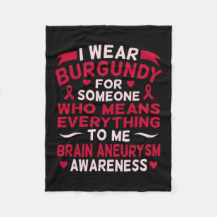 Wear Burgundy For Someone Brain Aneurysm Awareness Fleece Blanket