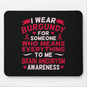Wear Burgundy For Someone Brain Aneurysm Awareness Mouse Pad