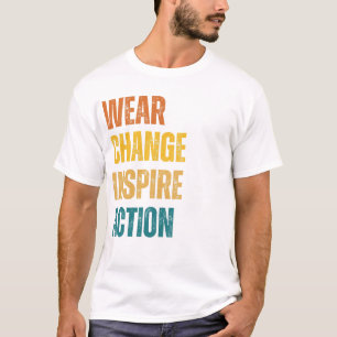 Wear,change ,inspire ,action T-Shirt