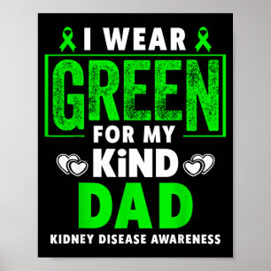 Wear green for dad shirt - kidney disease poster