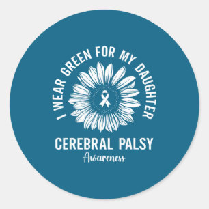 Wear green for daughter cerebral palsy awareness classic round sticker