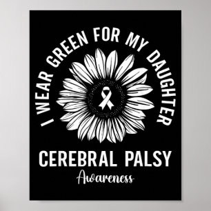 Wear Green for Daughter Cerebral Palsy Awareness Poster