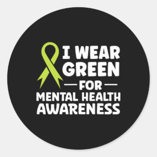 Wear Green For Mental Health Awareness Classic Round Sticker
