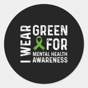 Wear Green For Mental Health Awareness Month 7  Classic Round Sticker