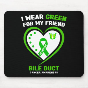 Wear Green For My Friend Bile Duct Cancer Awarenes Mouse Pad