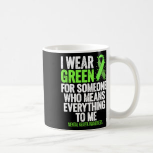 Wear Green Ribbon Fight The Stigma Mental Health A Coffee Mug