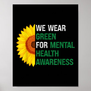 Wear Green Support Mental Health Awareness Sunflow Poster