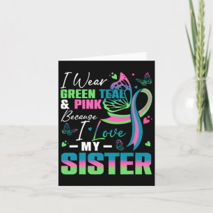 Wear Green Teal Pink Because I Love My Sister Mbc Card