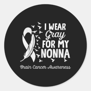 Wear Grey For Nonna Shirts Brain Cancer Awareness Classic Round Sticker