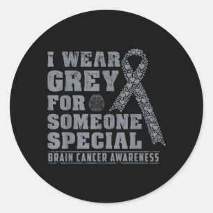 Wear Grey For Someone Special Brain Cancer Classic Round Sticker