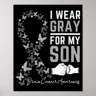 Wear Grey For Son Gifts Brain Cancer Awareness Poster