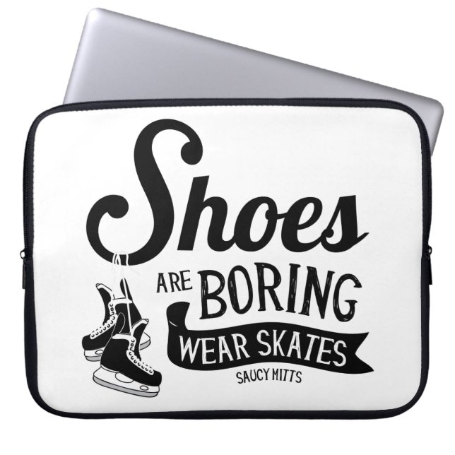 Wear Hockey Skates Shoes Are Boring Laptop Sleeve (Front)