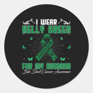 Wear Kelly Green For My Husband Bile Duct Cancer A Classic Round Sticker