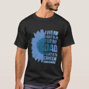 Wear Light Blue FOR DAD Prostate cancer awareness T-Shirt