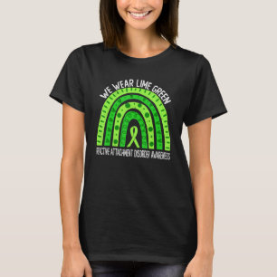Wear Lime Green For Reactive Attachment Disorder A T-Shirt