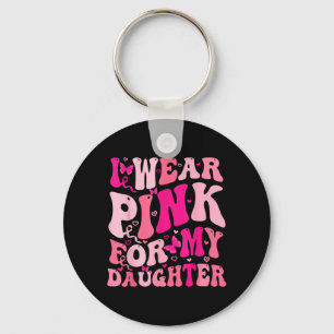 Wear nk For Daughter Groovy Breast Cancer Key Ring
