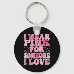 Wear nk For Someone Love Breast Cancer Awareness Key Ring