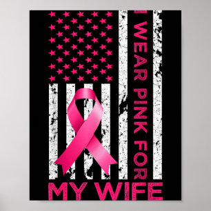 Wear nk For Wife USA Flag Breast Cancer Awareness Poster