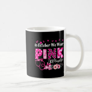 Wear October Pink Icu Nurse Breast Coffee Mug