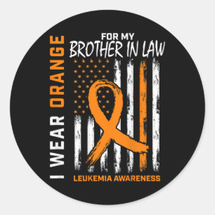 Wear Orange Brother In Law Leukaemia Awareness Ame Classic Round Sticker