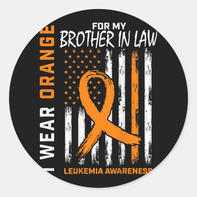 Wear Orange Brother In Law Leukaemia Awareness Ame Classic Round Sticker (Front)