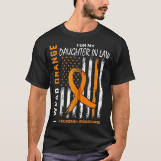 Wear Orange Daughter In Law Leukemia Awareness Ame T-Shirt