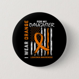Wear Orange For Daughter Leukaemia Awareness Ameri 6 Cm Round Badge