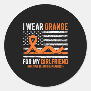 Wear orange for girlfriend multiple sclerosis classic round sticker