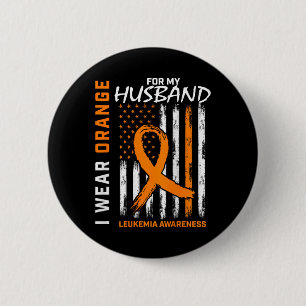 Wear Orange For Husband Leukaemia Awareness Americ 6 Cm Round Badge