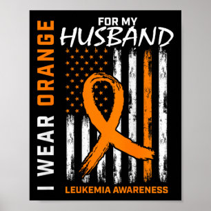 Wear Orange For Husband Leukaemia Awareness Americ Poster