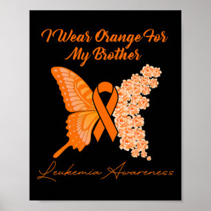 Wear Orange For My Brother - Leukaemia Awareness  Poster