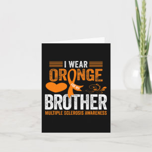 Wear Orange For My Brother Ms Multiple Sclerosis A Card