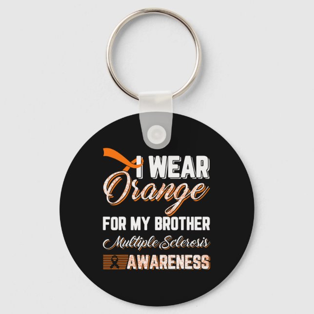 Wear Orange For My Brother Multiple Sclerosis  Key Ring (Front)