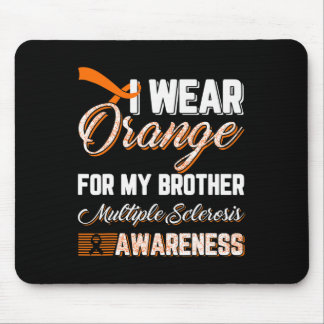Wear Orange For My Brother Multiple Sclerosis  Mouse Pad
