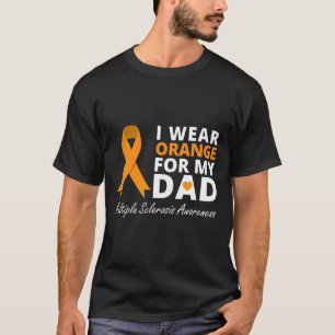 Wear Orange For My Dad Ms Awareness Ribbon Warrior T-Shirt