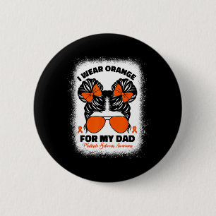 Wear Orange For My Dad Ms Multiple Sclerosis Kids  6 Cm Round Badge