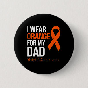 Wear Orange For My Dad Ms Warrior Multiple Scleros 6 Cm Round Badge