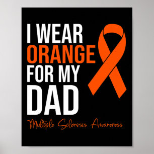 Wear Orange For My Dad Ms Warrior Multiple Scleros Poster