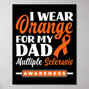 Wear Orange For My Dad Multiple Sclerosis Awarenes Poster