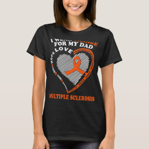 Wear Orange For My Dad Multiple Sclerosis Awarenes T-Shirt